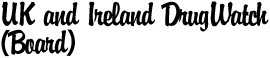 UK and Ireland DrugWatch (Board)